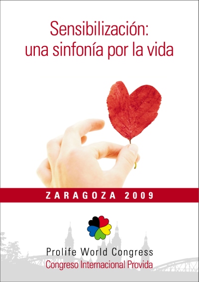 Congreso Internacional Provida Zaragoza 2009. 
Sensibilización, una sinfonía por la Vida